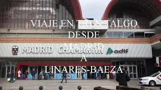 VIAJE EN TREN TALGO ENTRE MADRID Y LINARES-BAEZA