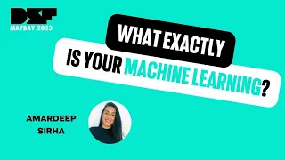 What Exactly Is Your Machine Learning? Data Science Festival