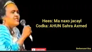 Hees|Ma Naxo Jacayl|AHUN Sahra axmed|Lyrics Music|Qaraami|Classic song