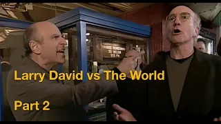 Larry David vs The World - Part 2