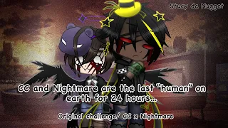 CC and Nightmare, the last "human" on earth for 24 hours [original challenge] {CC x Nightmare}