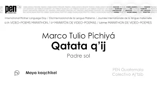 Marco Tulio Pichiyá: Qatata q’ij (Maya Kaqchikel) | IMLD 2024