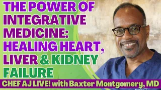 The Power of Integrative Medicine:Healing Heart, Liver & Kidney Failure with Baxter Montgomery, MD