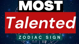 Most Talented Zodiac Signs ranking