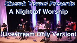 Shuvah Yisrael Presents: A Night of Worship (March 13, 2021) (Livestream Only Version)