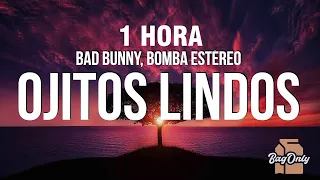 [1 HORA] Bad Bunny - Ojitos Lindos (Letra/Lyrics) ft. Bomba Estéreo