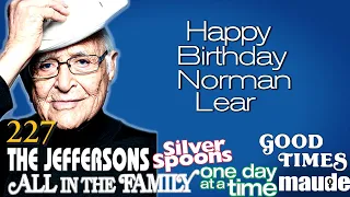 Happy Birthday Norman Lear! | The Norman Lear Effect