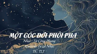 MỘT GÓC ĐỜI PHÔI PHA - Nhạc : Từ Công Phụng  - Karaoke : Ta và Nhạc