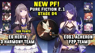 NEW Pure Fiction 4 E6 Herta 40K Points & E0S1 Acheron F2P Team (3 Stars) | Honkai Star Rail 2.1