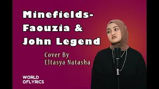 Lyrics & translate Minefields - Faouzia & John Legend - Cover By Eltasya Natasha