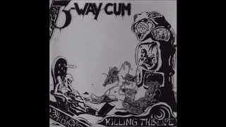 3 - WAY CUM - KILLING THE LIFE (FULL ALBUM) 1996