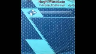 Hugh Masekela ~ It's Raining Pula Ea Na