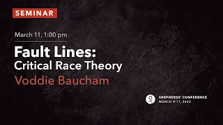 Fault Lines: Critical Race Theory - Voddie Baucham