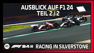 AUSBLICK auf F1 24 - Teil 2/2 | Racing in Silverstone! | F1 24 Gameplay [DE]