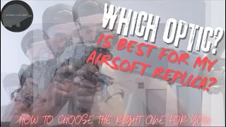 HOW TO CHOOSE AN OPTIC FOR YOUR AIRSOFT REPLICA