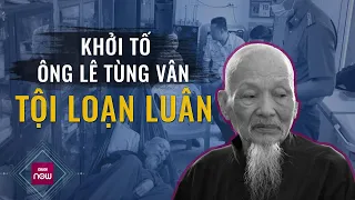 Vụ Tịnh thất Bồng Lai: Khởi tố ông Lê Tùng Vân tội loạn luân | VTC Now