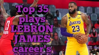 LEBRON JAMES TOP 35 PLAYS CAREER'S