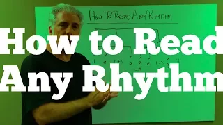 HOW TO READ ANY RHYTHM