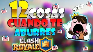 12 COSAS que HACER cuando te ABURRES en CLASH ROYALE - MonteGames