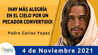 Evangelio De Hoy Jueves 4 Noviembre 2021 l Padre Carlos Yepes l Biblia l Lucas 15,1-10