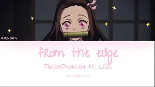 FictionJunction ft. LiSA - from the edge (Demon Slayer: Kimetsu no Yaiba ED) [Eng/Rom/漢字 Lyrics]