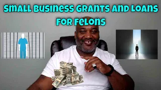 Small Business Grants and Loans For Felons