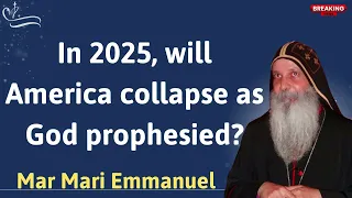 In 2025, will America collapse as God prophesied - Pastora Mar Mari Emmanuel