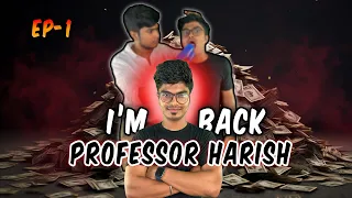 Professor Harish is Back 🙊🔥😂 EP -1 | harishhatricks | Heist |