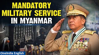 Myanmar Junta Enforces Mandatory Military Duty for Young People | Oneindia News