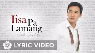 Erik Santos - Iisa Pa Lamang (Lyrics)