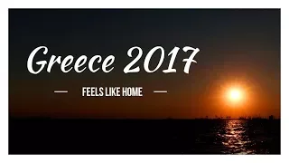 FEELS LIKE HOME - GREECE 2017