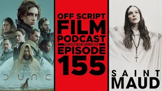 Dune & Saint Maud | Off Script Film Review - Episode 155