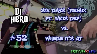 DJ Hero - Six Days (Remix ft. Mos Def) vs. Where It's At 100% FC (Expert)