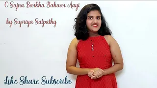 O Sajna Barkha Bahar Aayi || Supriya Satpathy || Lata Mangeshkar