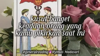 ✨Kusut Banget keadaan orang yang kamu pikirkan saat ini ✨#tarotreading #deep #timeless