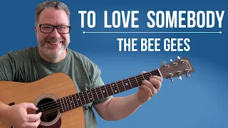 Easy Way to Play To Love Somebody - Bee Gees Guitar Lesson