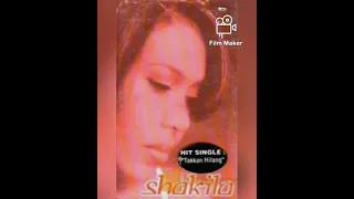 SHAKILA - Takkan Hilang (1999)