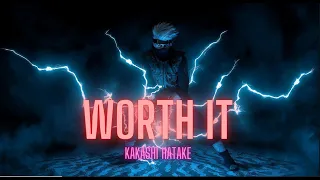 kakashi - worth it | [Edit/AMV]!