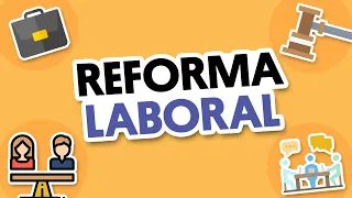 8 puntos clave de la nueva Reforma Laboral | #QueAlguienMeExplique