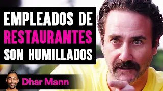 Empleados De RESTAURANTES Son Humillados | Dhar Mann