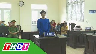 Đồng Tháp: Đối tượng dùng dao đâm người tử vong lãnh án 11 năm tù | THDT