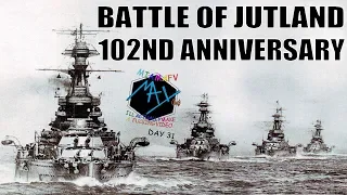 The Battle of Jutland: 102nd Anniversary | MIAMAFV Day 31