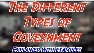 Let's Learn Government Part 2 : The Types of Government