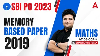 SBI PO 2023 | SBI PO Maths Memory Based Paper 2019 | Maths by Shantanu Shukla