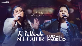 Luiza e Maurílio – Tá faltando seu calor - DVD Luiza e Maurílio Ao Vivo #LuizaeMaurilioAoVivo