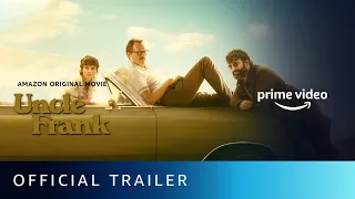 Uncle Frank - Official Trailer | Paul Bettany, Sophia Lillis, Peter Macdissi | Amazon Prime Video