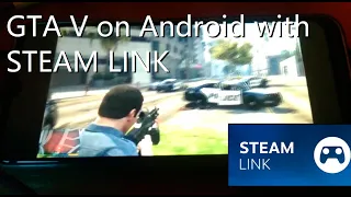 Grand Theft Auto V running on Android with Steam Link!