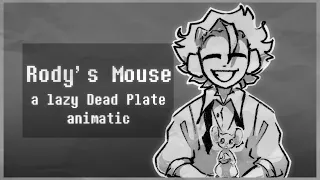 Rody’s Mouse | Dead Plate Animatic