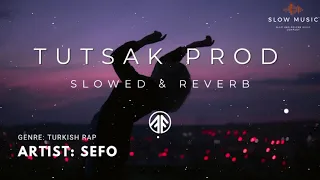 Sefo - Tutsak (slowed+reverb) Turkish Viral Songs Mind relax LO-FI #trending #lofimusic #viralvideo