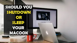 Should You Shutdown or Sleep Your MacBook (2022)